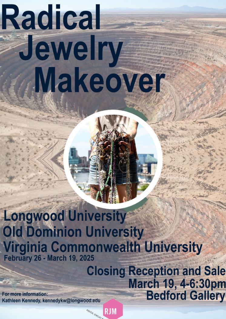 A promotional poster for the “Radical Jewelry Makeover” exhibition featuring a large open-pit mine as the background image. Overlaid text lists participating institutions—Longwood University, Old Dominion University, and Virginia Commonwealth University—with dates February 26–March 19, 2025. Inset at the center is a circular photo of a person holding a large bundle of tangled jewelry chains agains