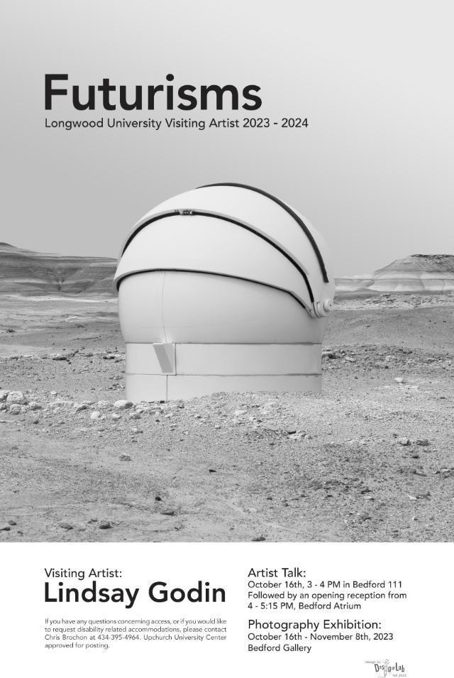 A promotional poster for “Futurisms,” the Longwood University Visiting Artist program for 2023–2024. The poster features a black-and-white photograph of a futuristic dome-like structure set in a barren, rocky landscape resembling a desert or another planet. Text below announces Visiting Artist Lindsay Godin, with details of an artist talk on October 16th from 3–4 PM in Bedford 111, followed by a r
