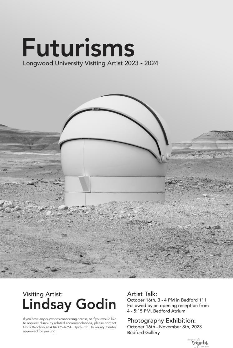 A promotional poster for “Futurisms,” the Longwood University Visiting Artist program for 2023–2024. The poster features a black-and-white photograph of a futuristic dome-like structure set in a barren, rocky landscape resembling a desert or another planet. Text below announces Visiting Artist Lindsay Godin, with details of an artist talk on October 16th from 3–4 PM in Bedford 111, followed by a r