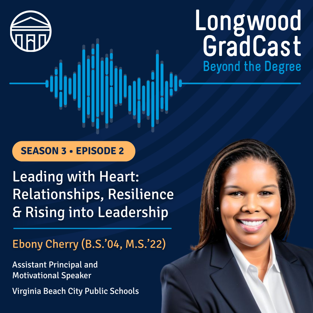 Gradcast Podcast Season 3 Episode 2: Leading with Heart: Relationships, Resilience and Rising into Leadership