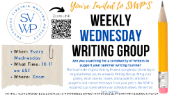 Weekly Writing Group - A promotional graphic for the Southside Virginia Writing Project’s Weekly Wednesday Writing Group. At left is the SVWP circular logo and a QR code labeled “Zoom link.” Text on a torn paper graphic lists details: every Wednesday, 10–11 a.m. EST, on Zoom. Bold headline text announces the Weekly Wednesday Writing Group, with a description inviting writers to join for feedback a